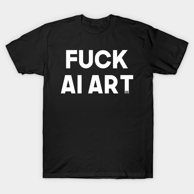 Fuck AI Art T-Shirt by LVBart